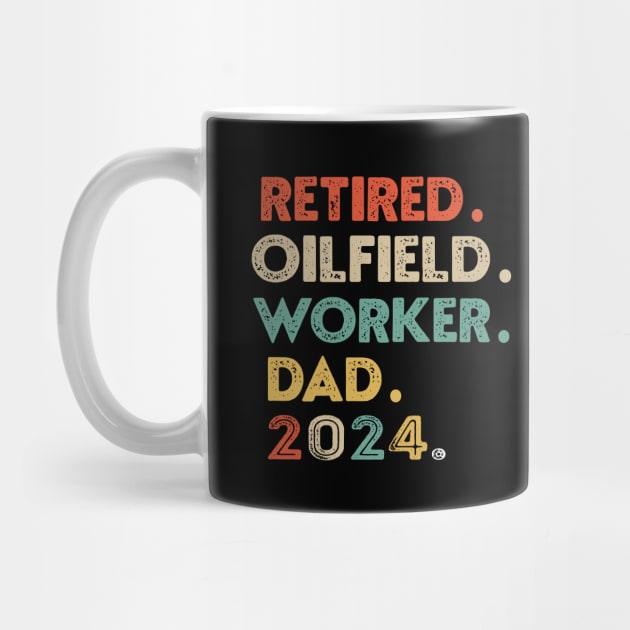 Oilfield Worker Retired 2024 Dad Worker Retirement Retro Tee gift by NIKA13